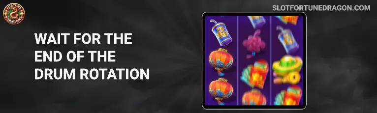 Wait for the end of the drum rotation fortune Dragon